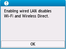 Wired LAN screen: Enabling wired LAN disables Wi-Fi and Wireless Direct